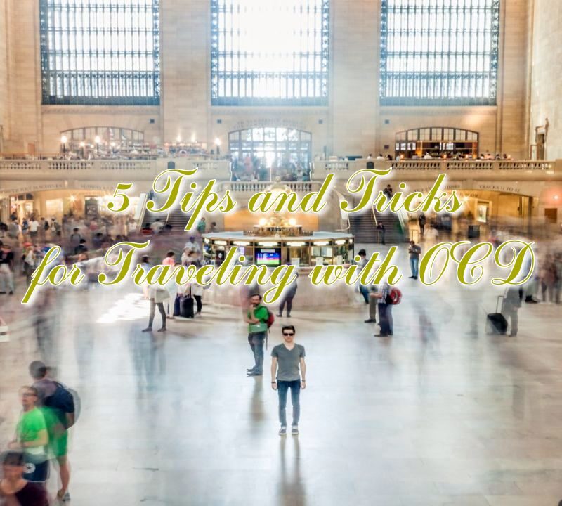5 Tips and Tricks for Traveling with OCD